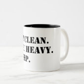 Eet schoon. Lift Heavy. Slaap. Tweekleurige Koffiemok (Voorkant rechts)