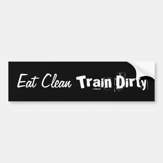 Eet schoon. Train Dirty Bumper Bumpersticker (Voorkant)