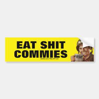 Eet Shit Commies Bumpersticker