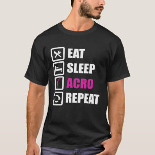 Eet Slaap Acro Herhalen voor Gymnastiek T-shirt