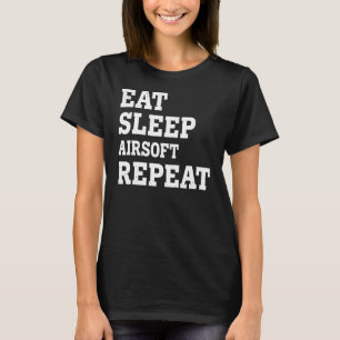 Eet slaap Airsoft Herhaal sarcastisch T-shirt