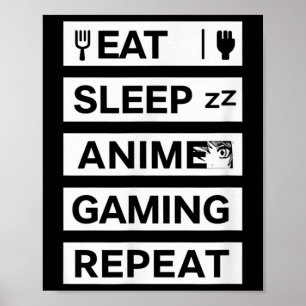 Eet Slaap Anime Gaming Herhaal Otaku Gamer Humor Poster