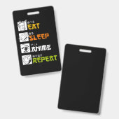 Eet Slaap Anime Herhaal Cadeau Idee Cosplayer Badge (Voor- en achterkant)