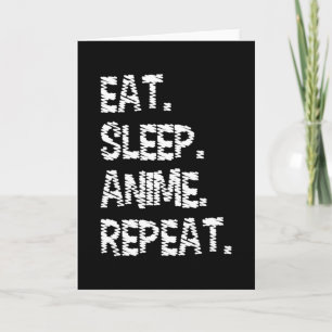 Eet Slaap Anime Herhaal Design voor Anime Liefheb Kaart