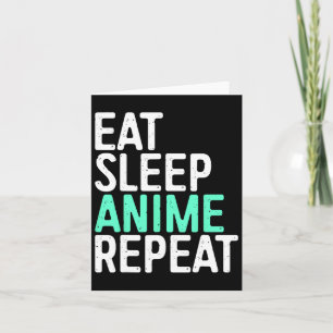 Eet Slaap Anime Herhaal Japanse Animatie Liefhebbe Kaart