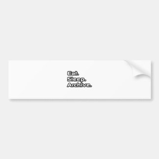 Eet. Slaap. Archief. Bumpersticker