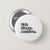 Eet. Slaap. Archief. Ronde Button 5,7 Cm (Voorkant /achterkant)