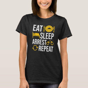 Eet slaap arresteren slechte mensen herhalen agent t-shirt