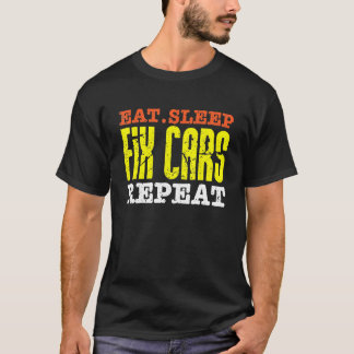 Eet Slaap Auto's Repareren Herhaal T Auto Mechanic T-shirt