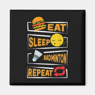 Eet Slaap Badminton Herhaal _ Grappige Badminton S Magneet