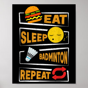 Eet Slaap Badminton Herhaal _ Grappige Badminton S Poster