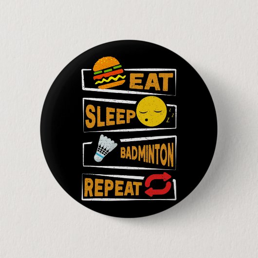 Eet Slaap Badminton Herhaal Grappige Badmintonspel Ronde Button 5,7 Cm (Voorkant)