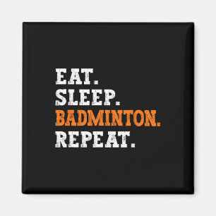 Eet Slaap Badminton Herhaal Ontwerp Sportliefhebbe Magneet