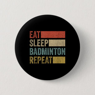 Eet Slaap Badminton Herhaal Retro Funny Badminton Ronde Button 5,7 Cm