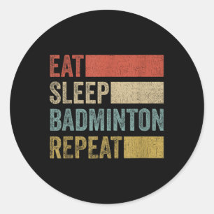 Eet Slaap Badminton Herhaal Retro Funny Badminton Ronde Sticker