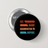 Eet Slaap Badminton Herhaal Ronde Button 5,7 Cm (Voorkant /achterkant)