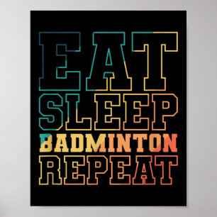 Eet Slaap Badminton Herhaal Shuttle Sport Poster