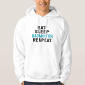 Eet Slaap Badminton Herhaal Speler Shuttlecock Hoodie (Voorkant)