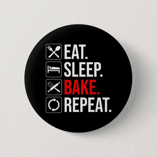 Eet. Slaap. Bak. Herhaal Ronde Button 5,7 Cm (Voorkant)