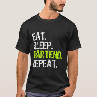 Eet Slaap Bartend Bartender Bartending Grappig cad T-shirt