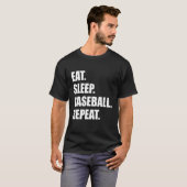 Eet. Slaap. Baseball. Herhaal. Funny Baseball T-shirt (Voorkant volledig)