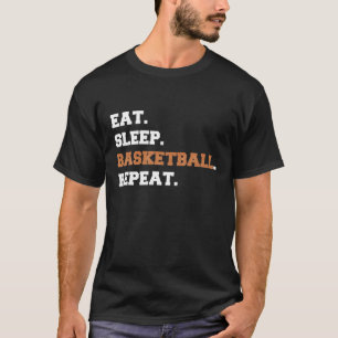 Eet Slaap Basketbal Herhaal t shirt grappig quote 