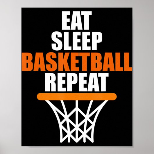 Eet. Slaap. Basketball. Herhaal. T voor basketbal Poster (Voorkant)