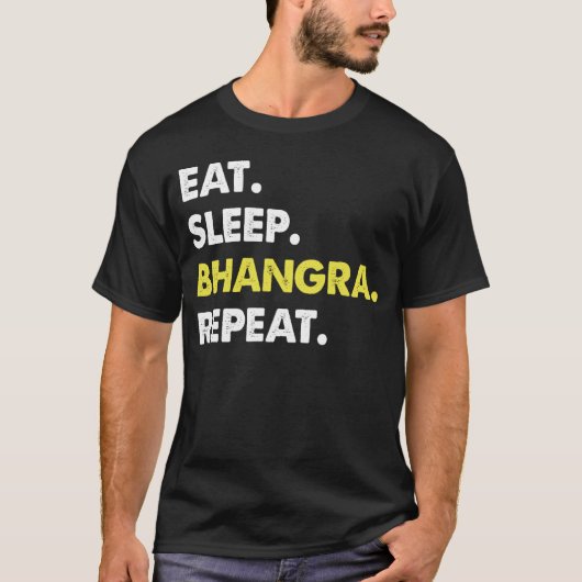 Eet Slaap Bhangra Herhaal Danser Plezier T-shirt (Voorkant)