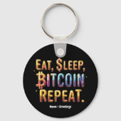 Eet, slaap, Bitcoin, herhaal een cryptocurrency Sleutelhanger (Voorkant)