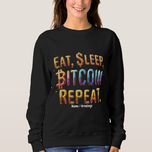 Eet, Slaap, Bitcoin, Herhaal Een Cryptovaluta Trui (Voorkant)