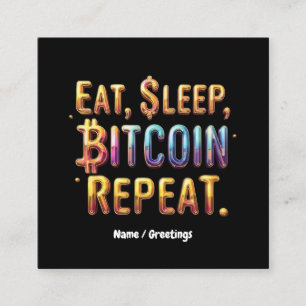  Eet, Slaap, Bitcoin, Herhaal Een Cryptovaluta  Vierkante Visitekaartje