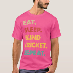 Eet Slaap Blind-Cricket Herhaal Grappig Blind-Cric T-shirt