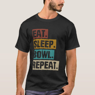 Eet Slaap Bowl Herhaal Bowling Bowler T-shirt