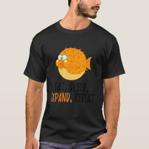 Eet, Slaap, Breid uit, Herhaal kogelvis Puffer Fis T-shirt