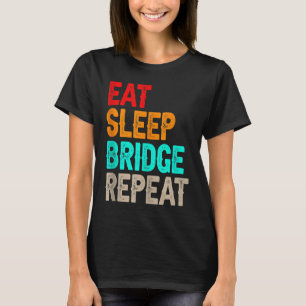 Eet Slaap Bridge Kaart Game Bridge Spelers Expert T-shirt