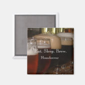 Eet. Slaap. Brouwen. Huisbrouwersmagneet Magneet (Voorkant / Achterkant)