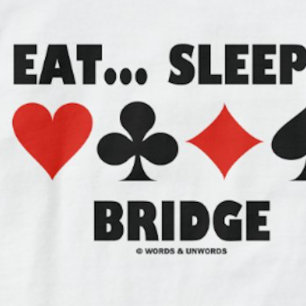 Eet... Slaap... Brug (Bridge Humor Card Suits) T-shirt