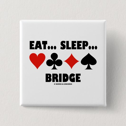 Eet... Slaap... Brug (Bridge Humor Card Suits) Vierkante Button 5,1 Cm (Voorkant)