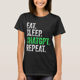 Eet Slaap ChatGPT Herhalen T-shirt