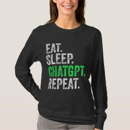 Eet Slaap ChatGPT Herhalen T-shirt