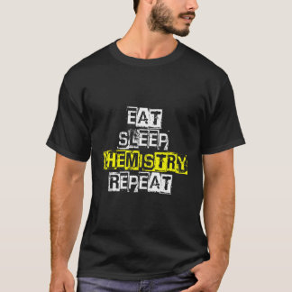 Eet Slaap Chemie Herhalen - Grappig Chemie Gift T-shirt