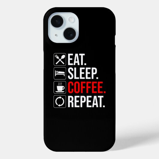 Eet. Slaap. Coffee. Herhaal Case-Mate iPhone Case (Achterkant)