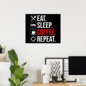 Eet. Slaap. Coffee. Herhaal Poster (Thuiskantoor)