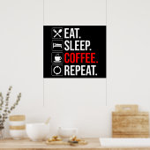 Eet. Slaap. Coffee. Herhaal Poster (Keuken)