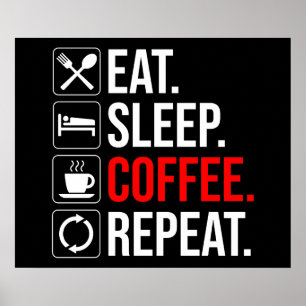 Eet. Slaap. Coffee. Herhaal Poster