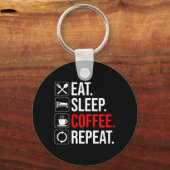 Eet. Slaap. Coffee. Herhaal Sleutelhanger (Voorkant)