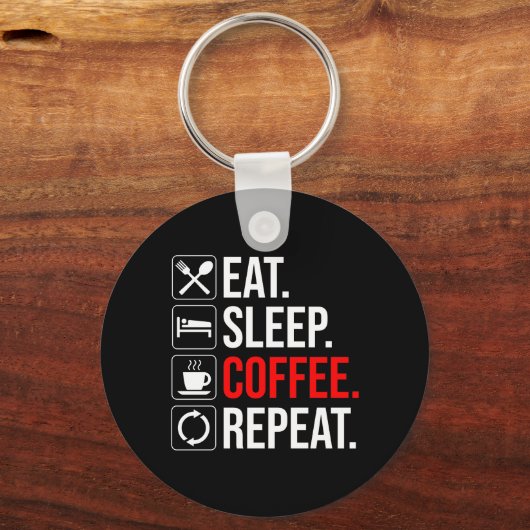 Eet. Slaap. Coffee. Herhaal Sleutelhanger (Voorkant)