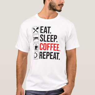 Eet. Slaap. Coffee. Herhaal T-shirt