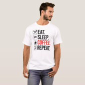Eet. Slaap. Coffee. Herhaal T-shirt (Voorkant volledig)