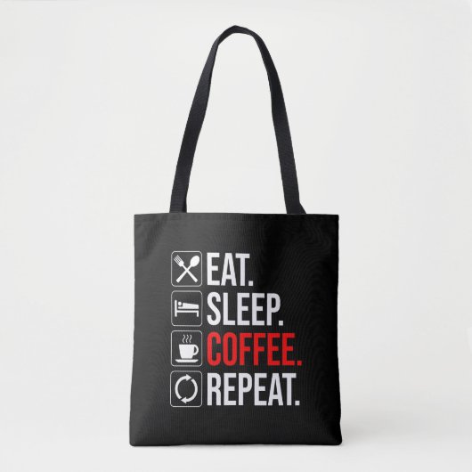 Eet. Slaap. Coffee. Herhaal Tote Bag (Voorkant)